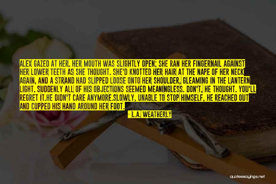 Weatherly Quotes By L.A. Weatherly Weatherly Quotes By L.A. Weatherly