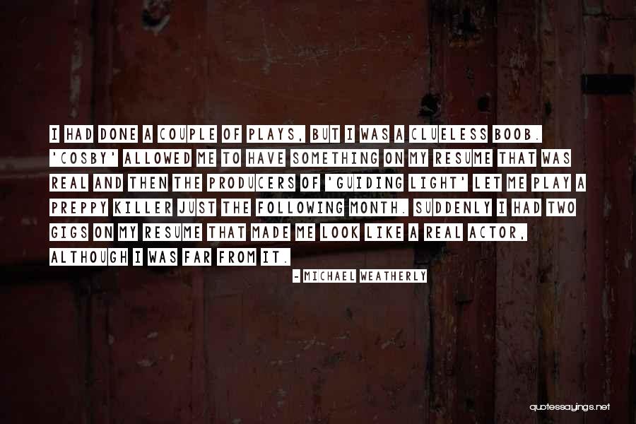 Weatherly Quotes By Michael Weatherly Weatherly Quotes By Michael Weatherly