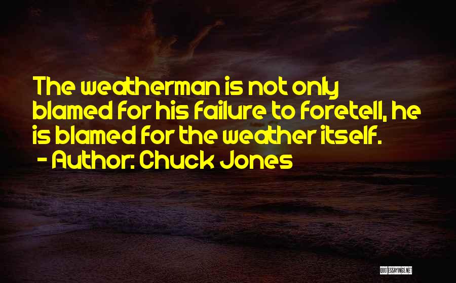 Weatherman Quotes By Chuck Jones