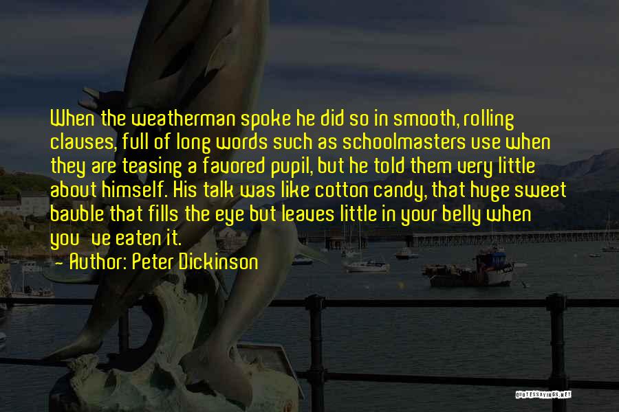 Weatherman Quotes By Peter Dickinson