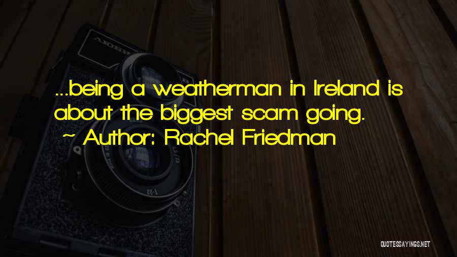 Weatherman Quotes By Rachel Friedman