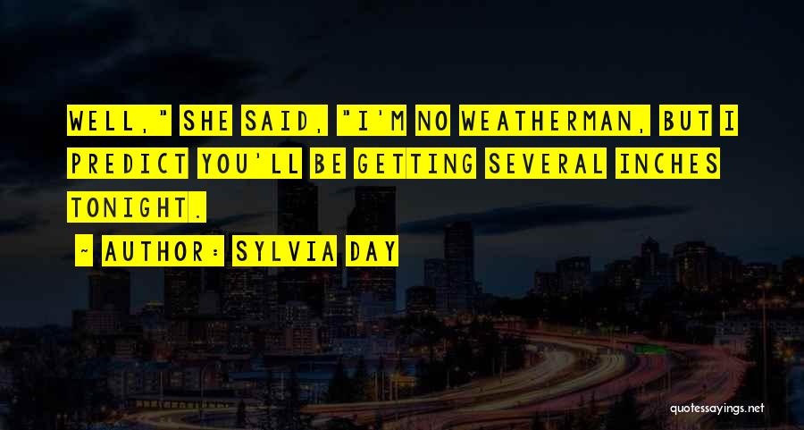 Weatherman Quotes By Sylvia Day
