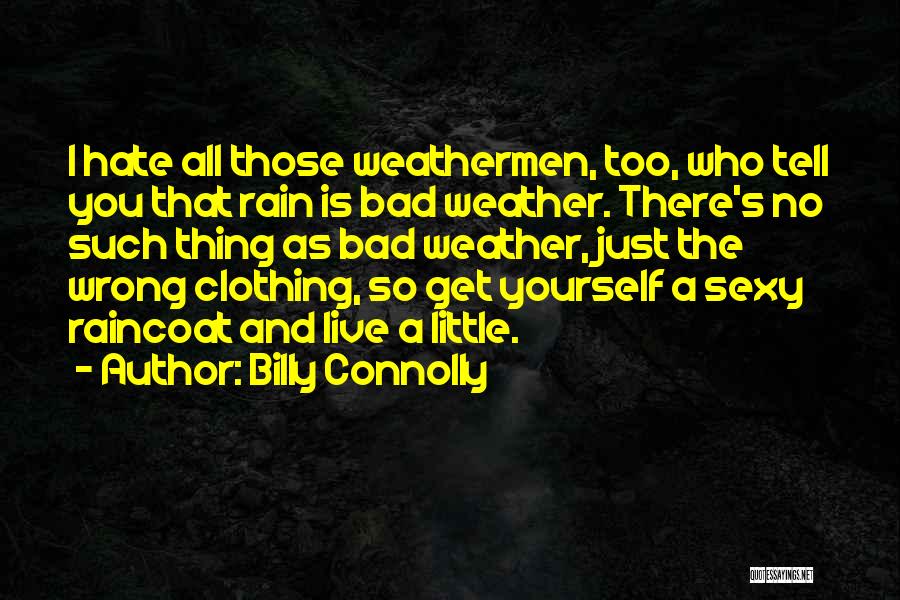 Weathermen Quotes By Billy Connolly