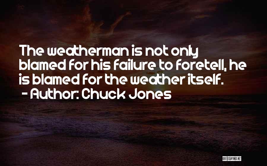 Weathermen Quotes By Chuck Jones