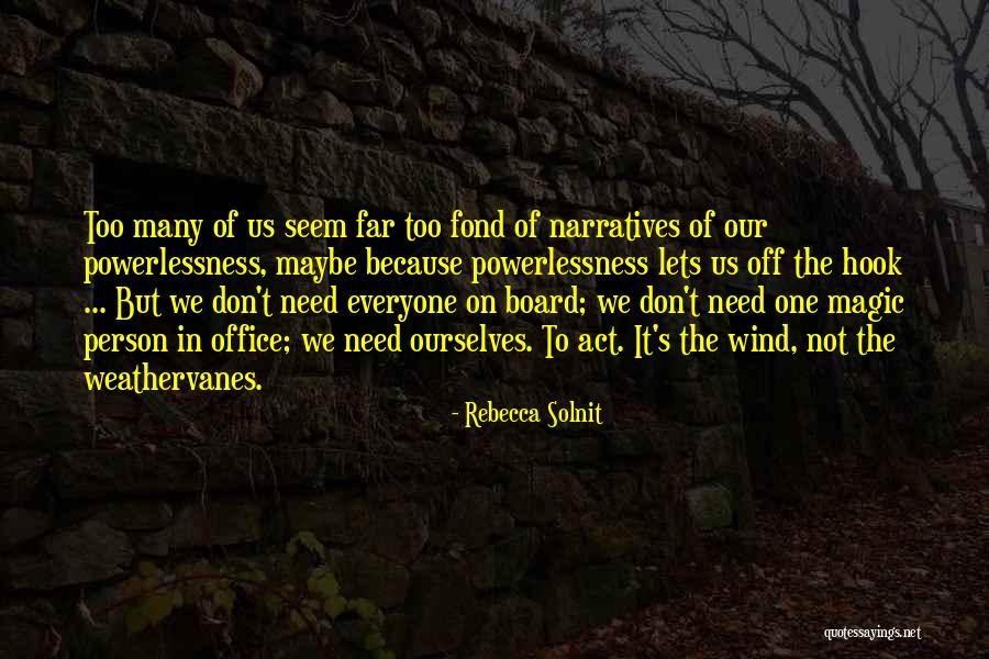 Weathervanes Quotes By Rebecca Solnit Weathervanes Quotes By Rebecca Solnit