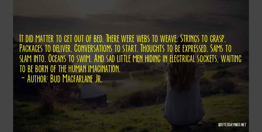 Weave Quotes By Bud Macfarlane Jr.