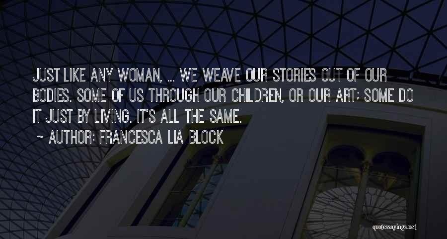 Weave Quotes By Francesca Lia Block