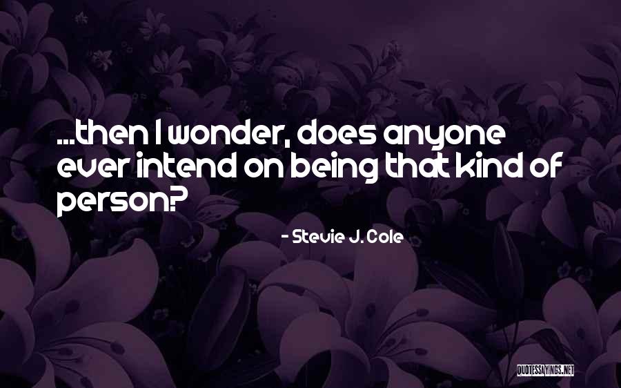 Weaver Of Odds Quotes By Stevie J. Cole Weaver Of Odds Quotes By Stevie J. Cole