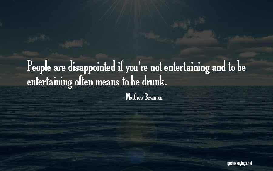 Weavering Quotes By Matthew Brannon Weavering Quotes By Matthew Brannon