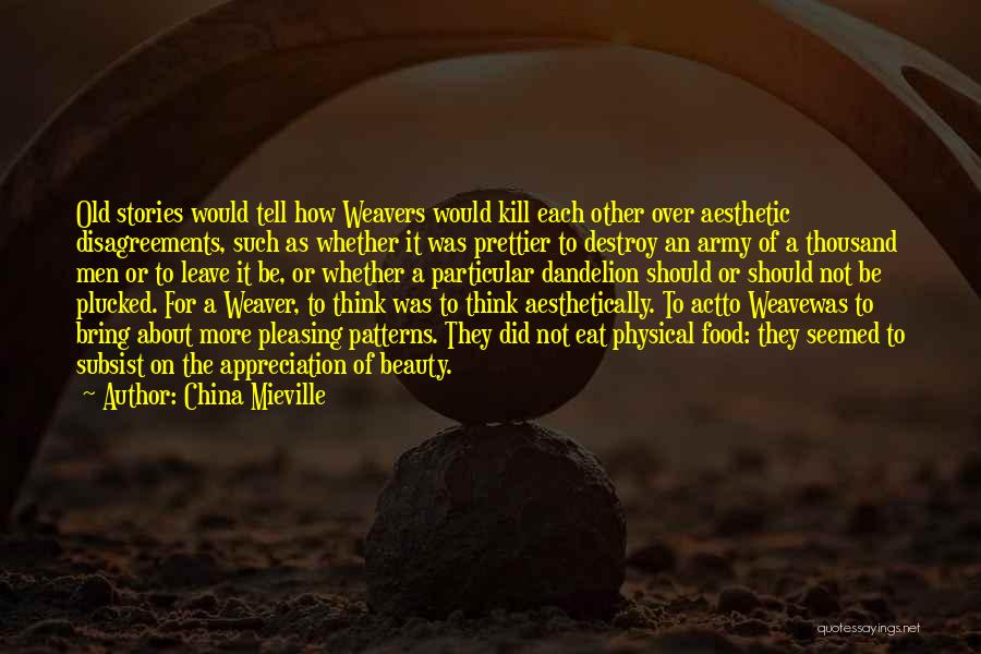 Weavers Quotes By China Mieville