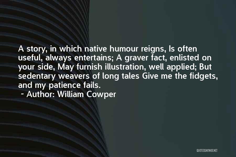 Weavers Quotes By William Cowper