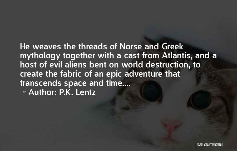 Weaves Quotes By P.K. Lentz
