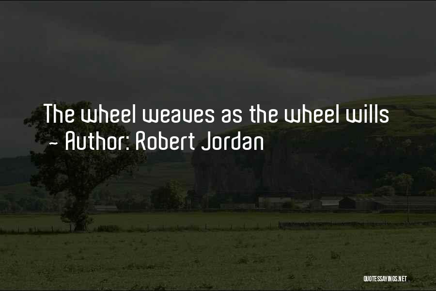 Weaves Quotes By Robert Jordan