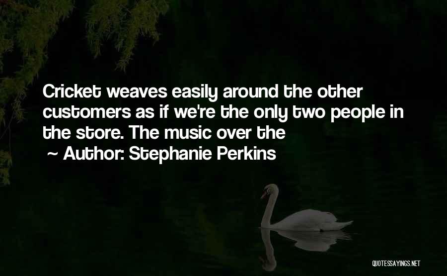 Weaves Quotes By Stephanie Perkins