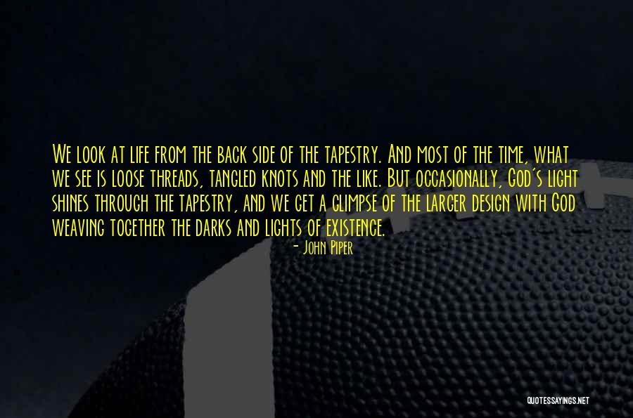 Weaving And Life Quotes By John Piper Weaving And Life Quotes By John Piper