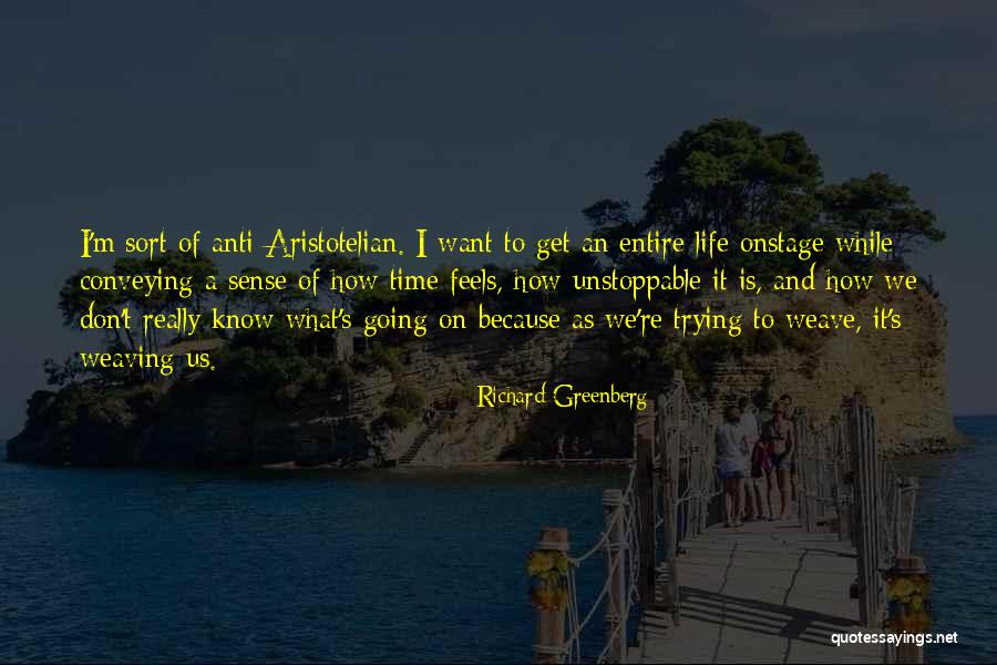 Weaving And Life Quotes By Richard Greenberg Weaving And Life Quotes By Richard Greenberg