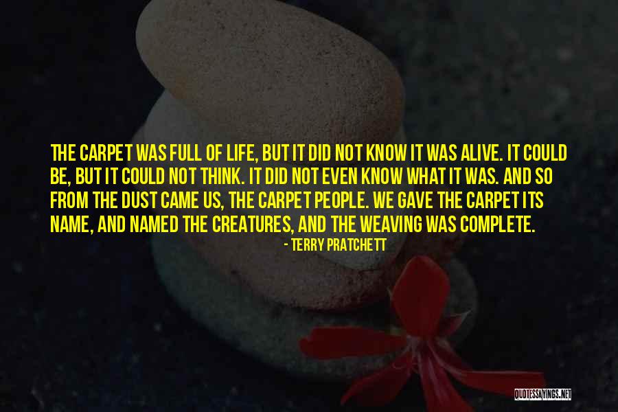 Weaving And Life Quotes By Terry Pratchett Weaving And Life Quotes By Terry Pratchett