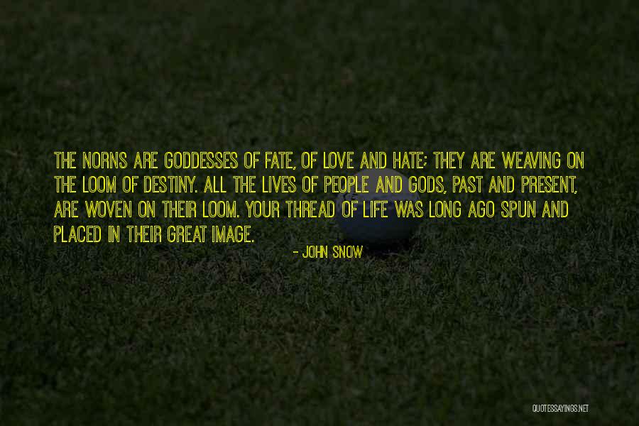 Weaving And Love Quotes By John Snow Weaving And Love Quotes By John Snow
