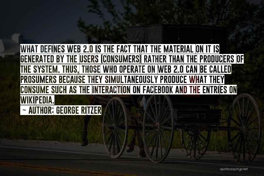 Web 2.0 Quotes By George Ritzer