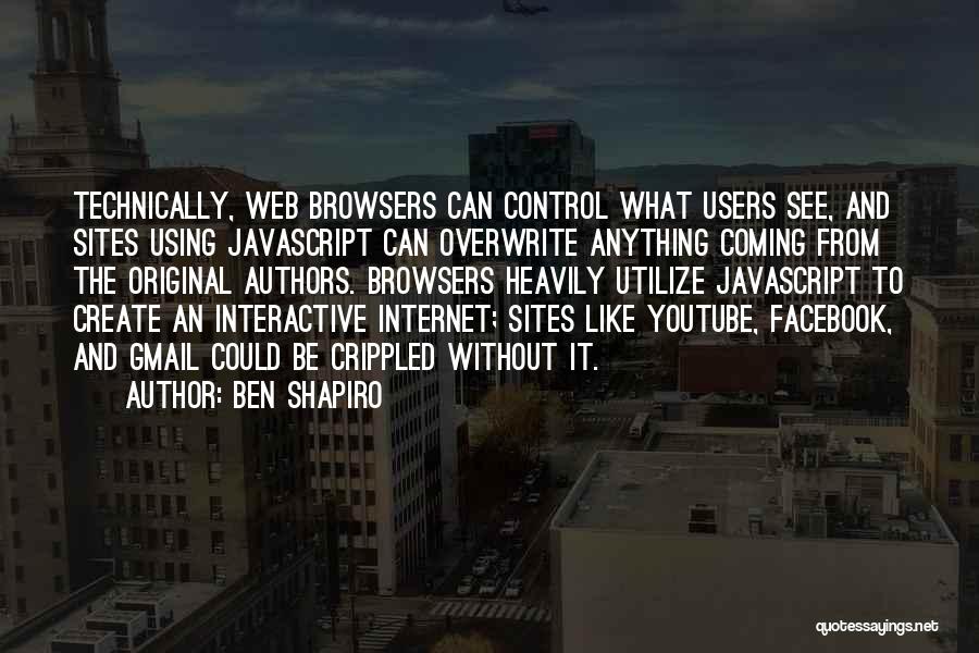 Web Browsers Quotes By Ben Shapiro