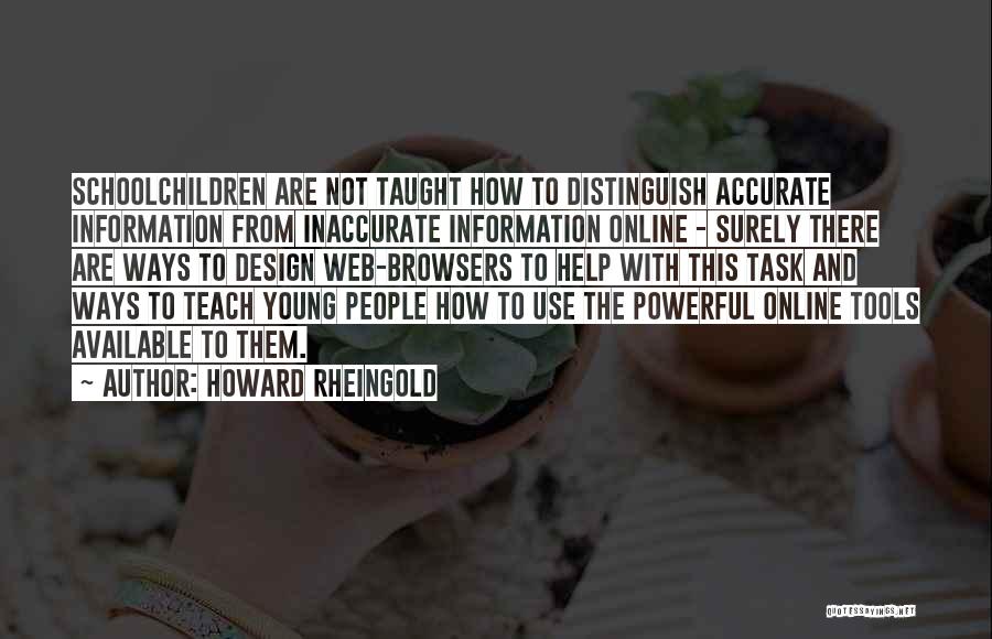 Web Browsers Quotes By Howard Rheingold