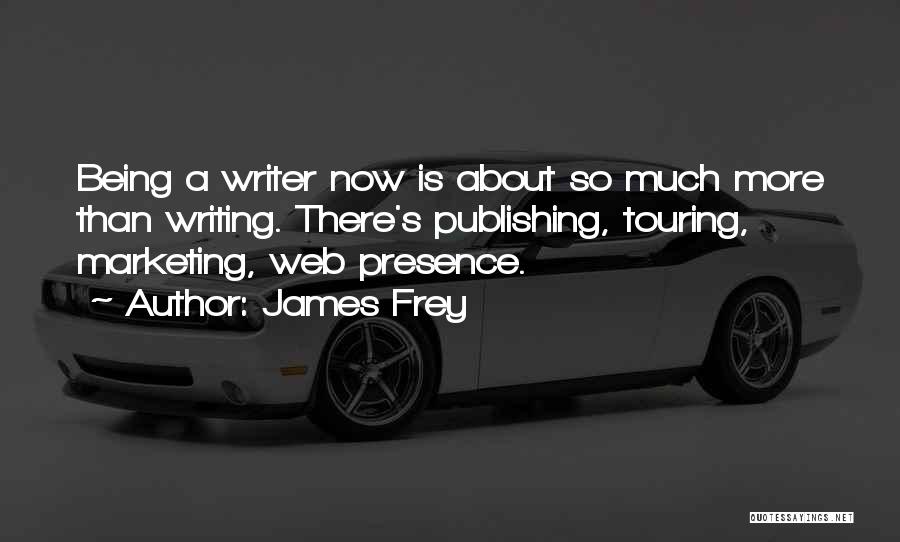 Web Marketing Quotes By James Frey