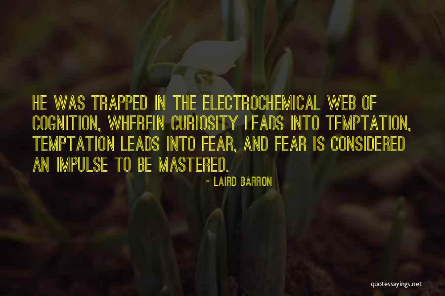 Web Quotes By Laird Barron Web Quotes By Laird Barron