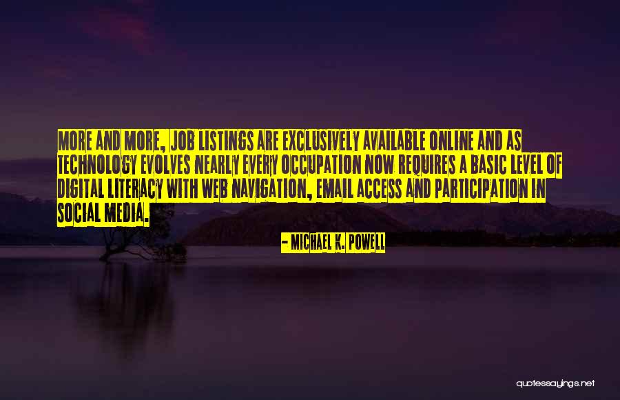 Web Quotes By Michael K. Powell Web Quotes By Michael K. Powell