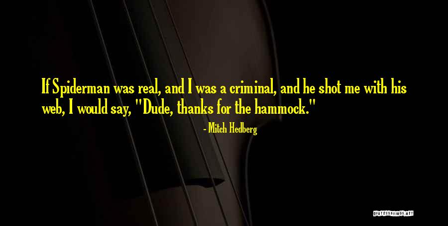 Web Quotes By Mitch Hedberg Web Quotes By Mitch Hedberg