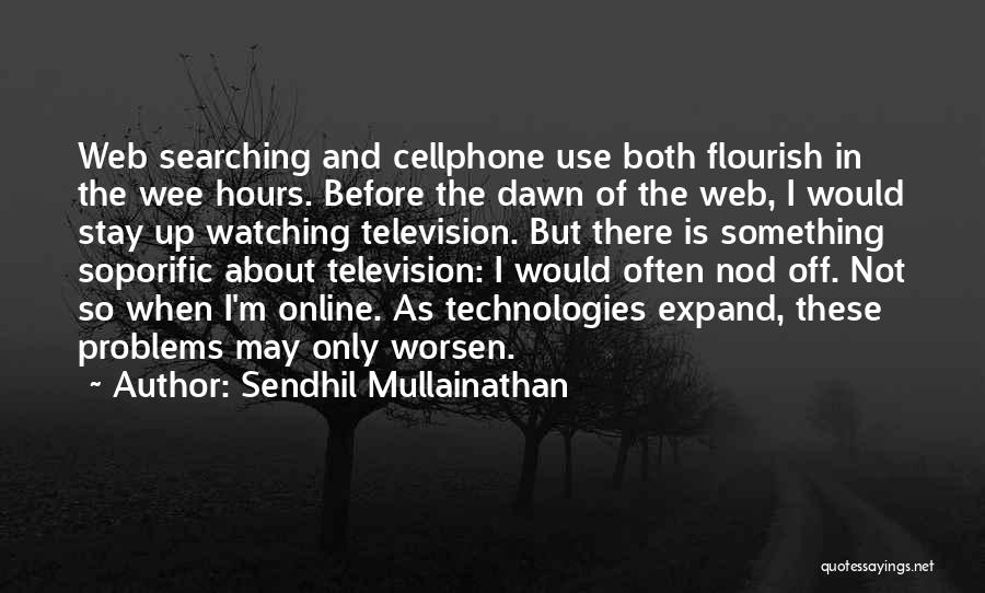 Web Technologies Quotes By Sendhil Mullainathan