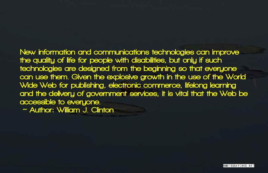 Web Technologies Quotes By William J. Clinton