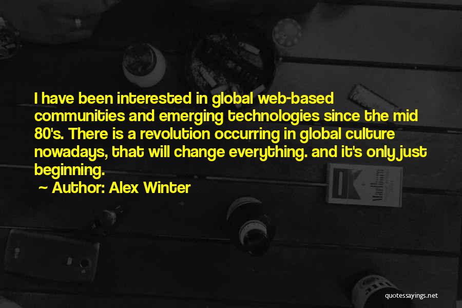 Web Technology Quotes By Alex Winter