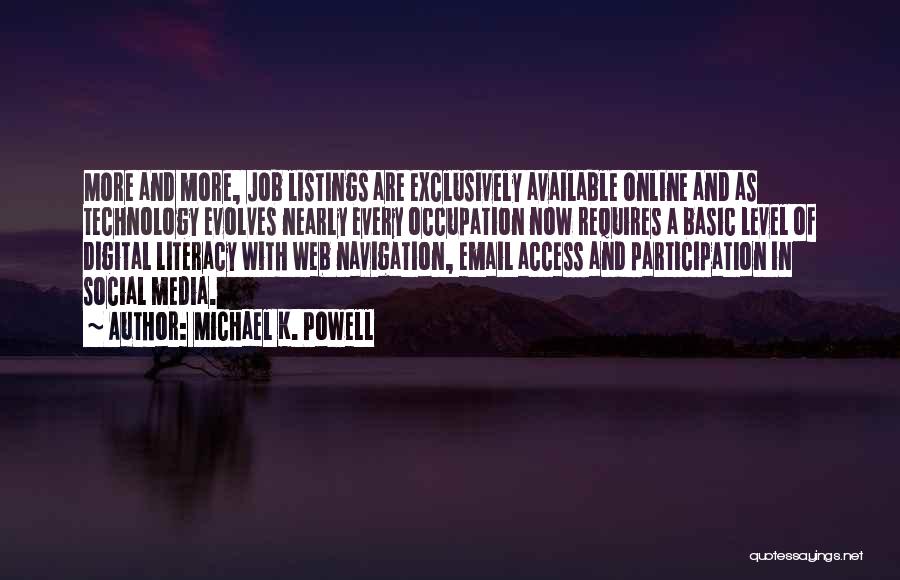Web Technology Quotes By Michael K. Powell