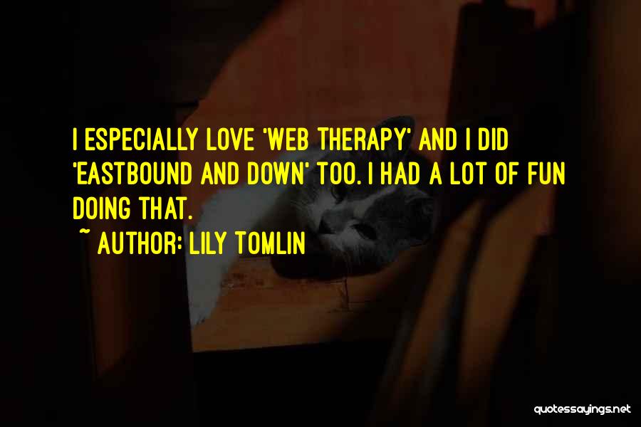 Web Therapy Quotes By Lily Tomlin