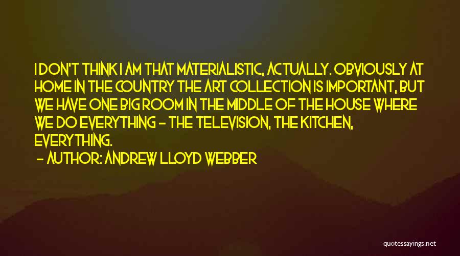 Webber Quotes By Andrew Lloyd Webber