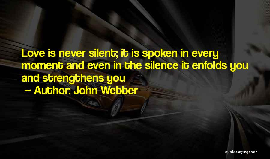 Webber Quotes By John Webber