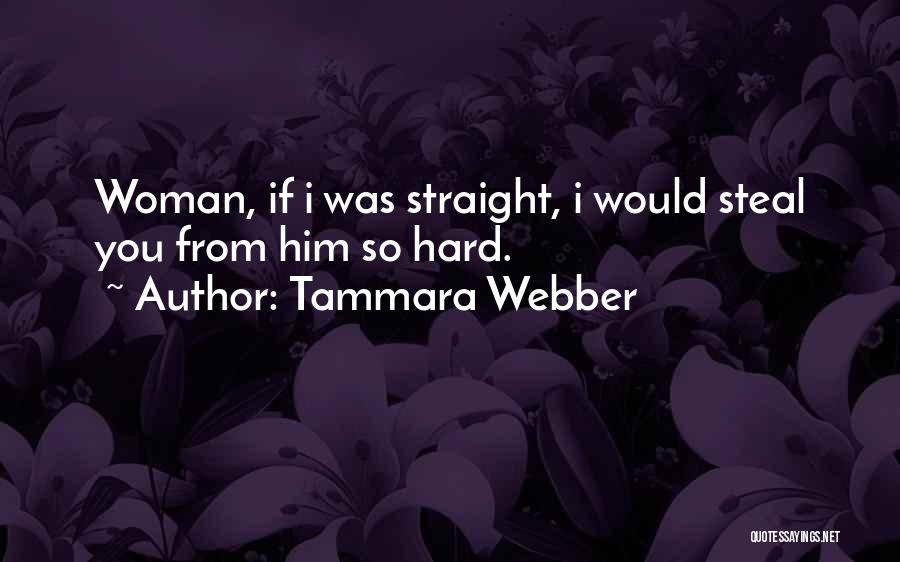 Webber Quotes By Tammara Webber