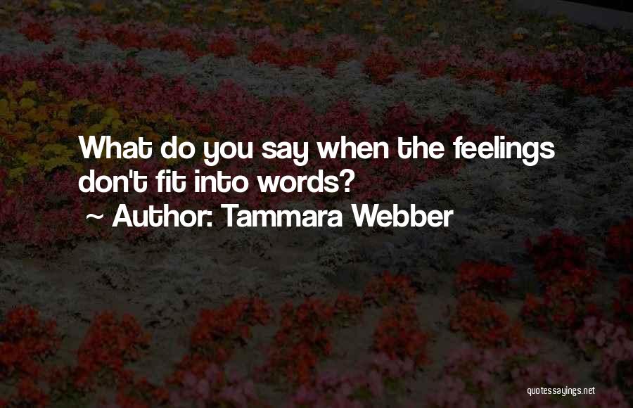 Webber Quotes By Tammara Webber