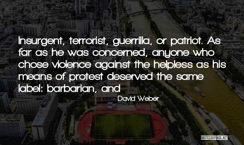 Weber Quotes By David Weber Weber Quotes By David Weber