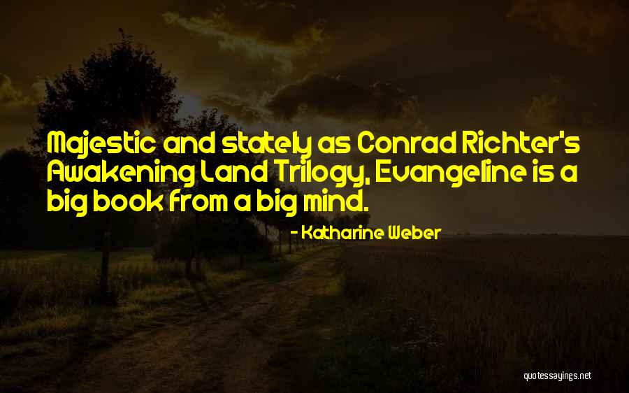 Weber Quotes By Katharine Weber Weber Quotes By Katharine Weber