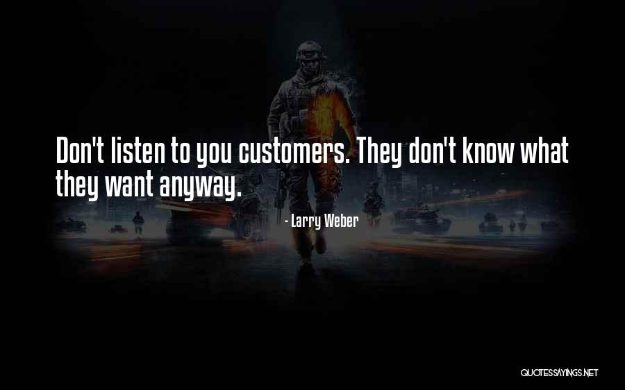 Weber Quotes By Larry Weber Weber Quotes By Larry Weber