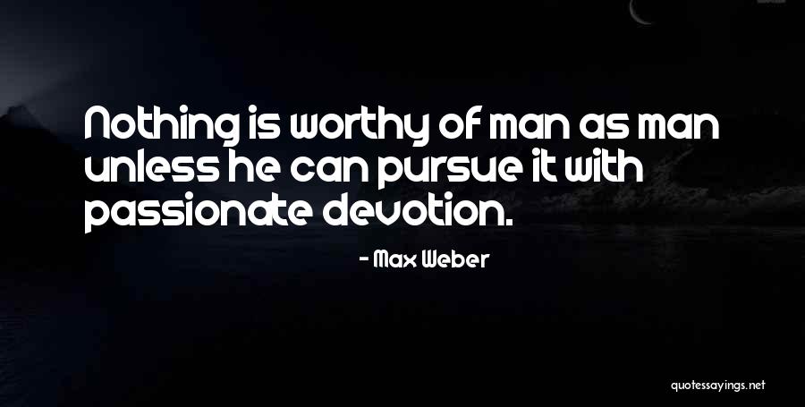 Weber Quotes By Max Weber Weber Quotes By Max Weber
