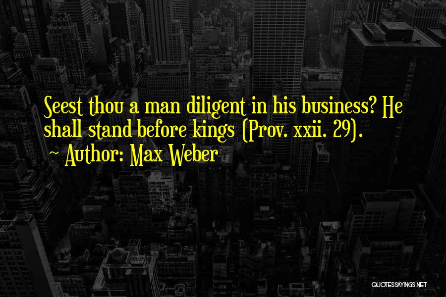 Weber Quotes By Max Weber