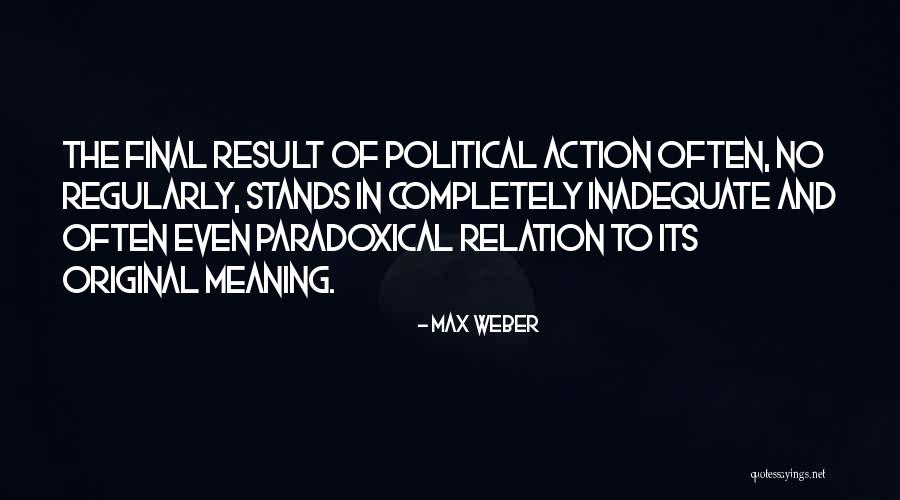 Weber Quotes By Max Weber