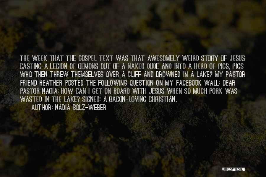 Weber Quotes By Nadia Bolz-Weber