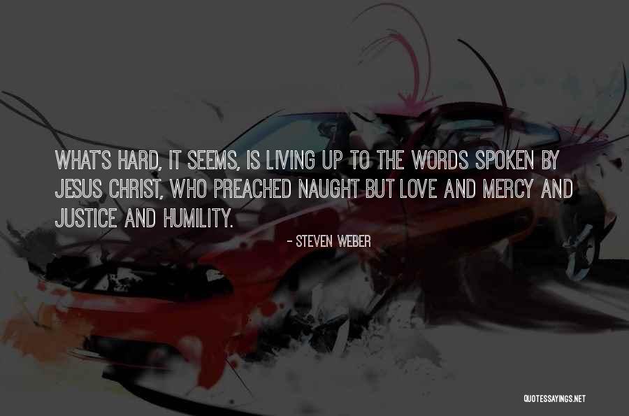 Weber Quotes By Steven Weber