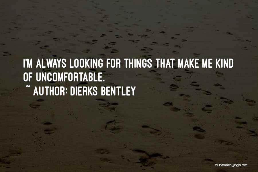 Weberian Dictionary Quotes By Dierks Bentley