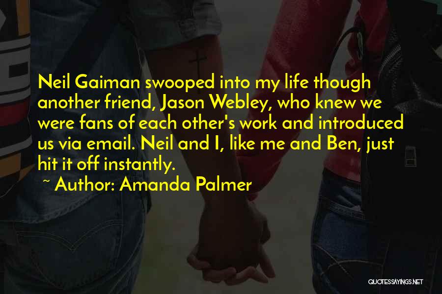 Webley Quotes By Amanda Palmer