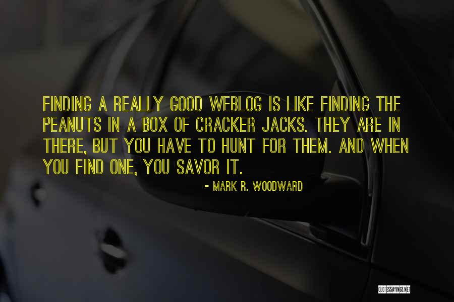 Weblog Quotes By Mark R. Woodward Weblog Quotes By Mark R. Woodward