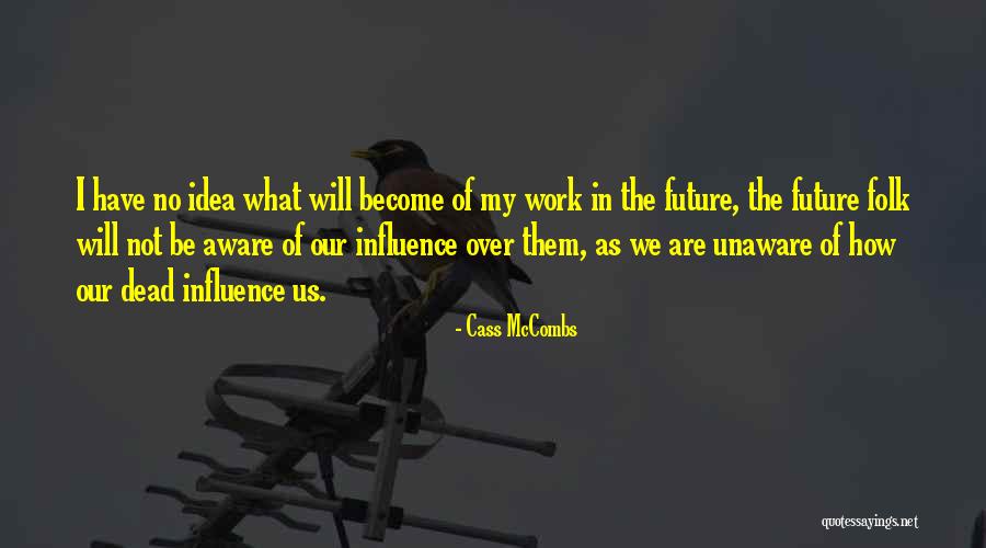 Webyoda Quotes By Cass McCombs Webyoda Quotes By Cass McCombs